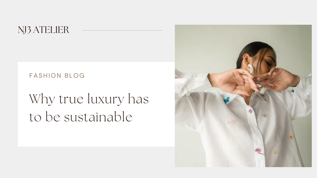 Why True Luxury Has To Be Sustainable