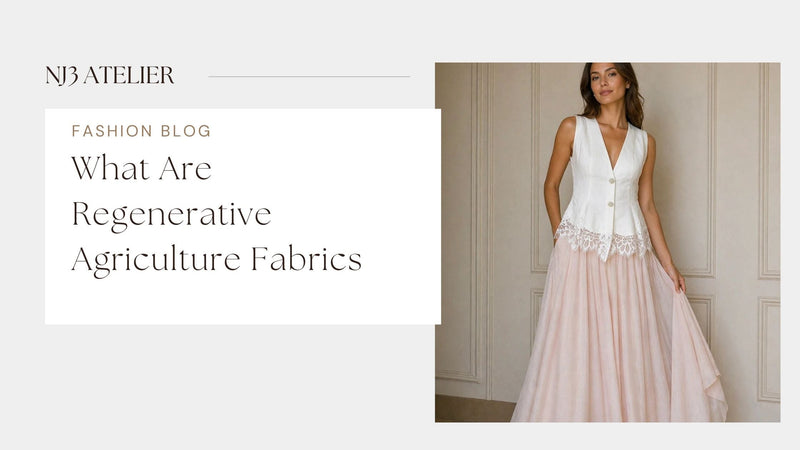 Regenerative agriculture fabrics: sustainable luxury fashion with regenerative cotton, wool, hemp and linen