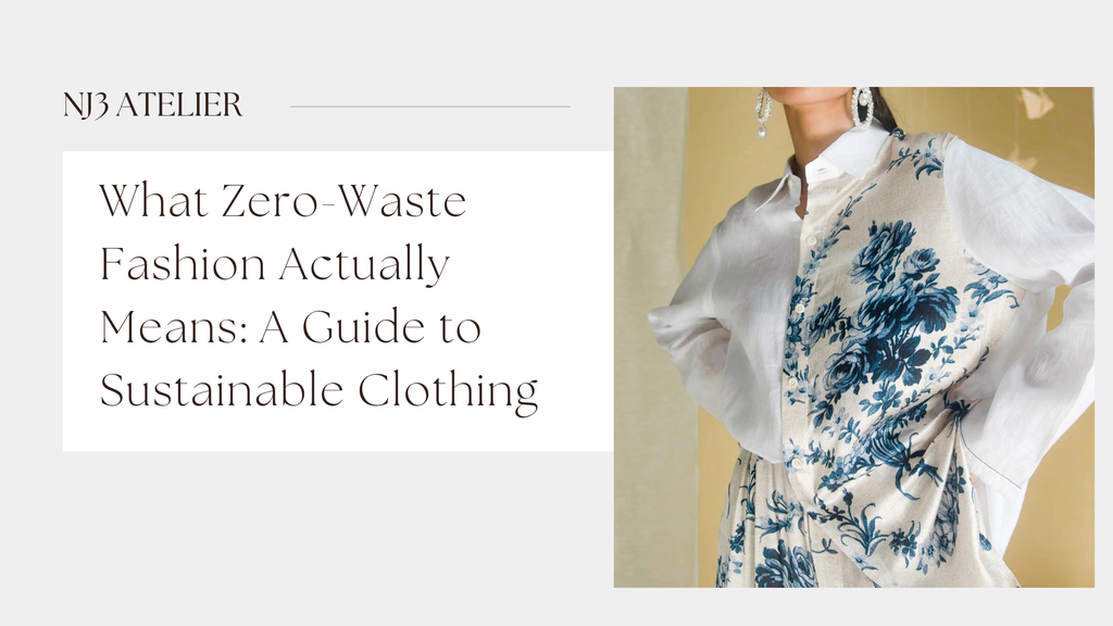 What Zero-Waste Fashion Actually Means: A Guide to Sustainable Clothing